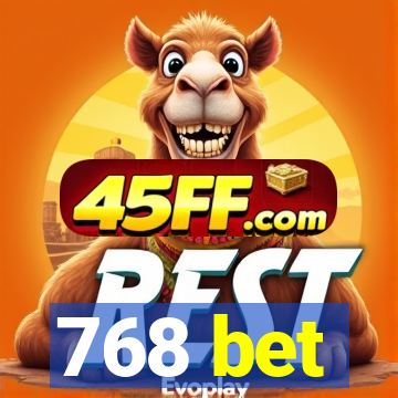 768 bet